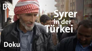 Wir bleiben hier: Syrische Flüchtlinge in der Türkei | Doku | DokThema | BR