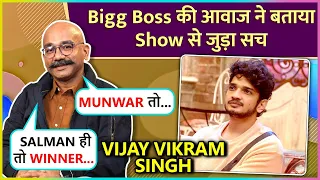 Unfiltered Interview: Bigg Boss Voice Over Artist Vijay Vikram Singh On Munawar, BB 17's Winner