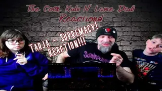 The Cool Kids & The Lame Dad Reacts to Tarja - Supremacy! #Tarja #Supremacy