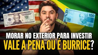 🤔 Vale a pena MORAR NO EXTERIOR para investir?