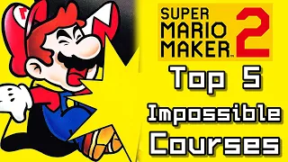 Super Mario Maker 2 Top 5 IMPOSSIBLE Courses (Switch)