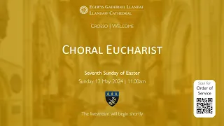 11.00am Choral Eucharist - Sunday 12th May 2024