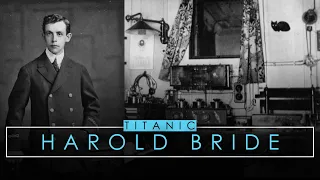 Titanic's Only Surviving Wireless Operator | Harold Bride