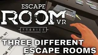 Attempting 3 different virtual escape rooms - Escape Room VR: Stories (PC VR) - 1-21-2022