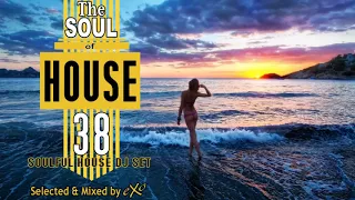 The Soul of House Vol. 38 (Soulful House Mix)