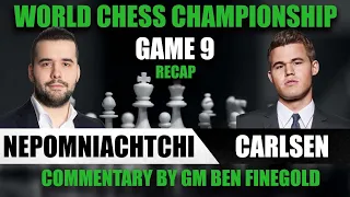 2021 World Chess Championship Game 9: Ian Nepomniachtchi vs Magnus Carlsen RECAP