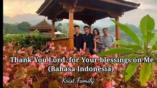 Thank You Lord For Your Blessings On Me (Bahasa Indonesia) - Krist Family