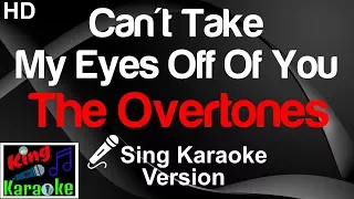 🎤 The Overtones - Can't Take My Eyes Off Of You (Karaoke Version)-King Of Karaoke