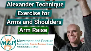 Alexander Technique Exercise For Arms and Shoulders | Arm Raise