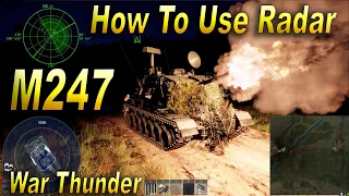War Thunder How To Use Radar M247 War Thunder Tutorial