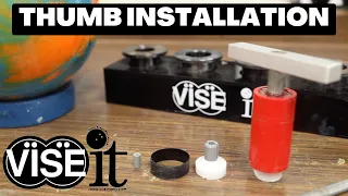 VISE IT | Thumb Installation Series