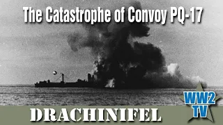 The Catastrophe of Convoy PQ-17 (Arctic Convoy) - With Drachinifel