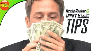 Farming Simulator 18 | Money Making Tips!