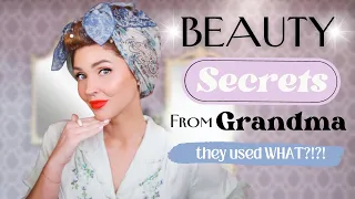 They used WHAT now?!?! 😳 Vintage Beauty Secrets from Grandma that may surprise you!