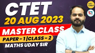 CTET August 2023 - Maths Marathon Class by Uday Sir | Let's LEARN | for CTET Paper-01