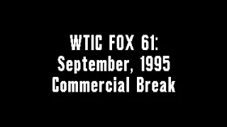 WTIC FOX 61: September, 1995 Commercial Break