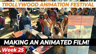 #25 Making my own animated film - TROLLYWOOD Animation Festival!