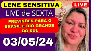 LENE SENSITIVA LIVE de SEXTA 03/05 PREVISÕES PARA O BRASIL E RIO GRANDEDO SUL 🇧🇷🙏