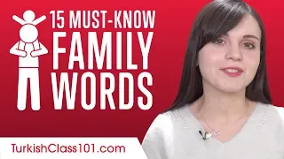 15 Must-Know Family Words in Turkish