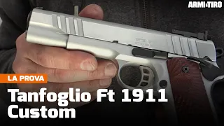 Tanfoglio Ft 1911 Custom calibro 9x19: già completa di tutto! - La prova