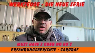 WERKZEUGE "MUST HAVE´s" oder NO GO´s - Unboxing und Erfahrungen