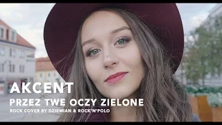 Akcent - Przez Twe Oczy Zielone (Rock cover by Dziemian & R'n'P feat. Zenon Martyniuk)