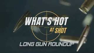 SHOT Show 2024 Roundup | Long Guns