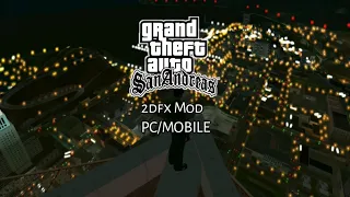 2DFX Mod | Mobile/PC | Mod Showcase | Grand Theft Auto San Andreas