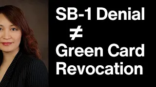 Does SB-1 VISA DENIAL Mean GREEN CARD REVOCATION?