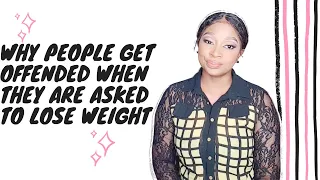 Why People Get Offended When They Are Asked To Lose Weight|The real cause...