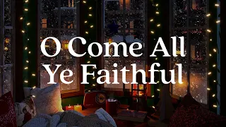 O Come All Ye Faithful - 1 Hour Worship Instrumental Music