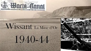 Wissant 1940-44 : les bunkers de la Mine d'Or