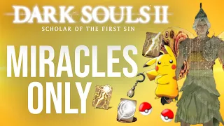 How to Beat Dark Souls 2 with Miracles Only