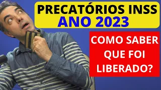 COMO SABER SE SEU PRECATÓRIO DO INSS JÁ FOI LIBERADO PARA 2023?