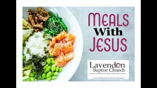 May 5th - Meals with Jesus: The last supper