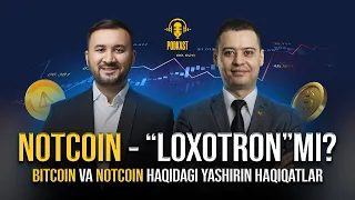 Notcoin - "Loxotron" mi? | Bitcoin va Notcoin Haqidagi Yashirin Haqiqatlar!