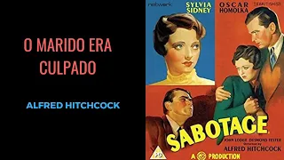 O Marido era Culpado (Sabotage, 1936), de Alfred Hitchcock, filme completo e legendado em português