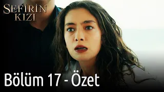 Sefirin Kızı 17. Bölüm - Özet