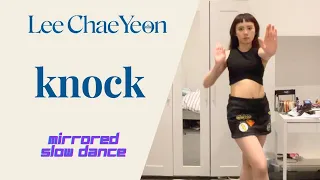 [Mirrored Slowed Dance](CHORUS + DANCE BREAK)LCY Lee Chae Yeon | 'Knock' Step-by-Step Dance Tutorial