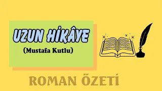 UZUN HİKAYE KİTAP ÖZETİ- MUSTAFA KUTLU