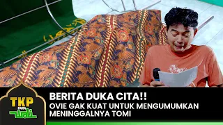 BERITA MENYEDIHKAN!! Ovie Gak Kuat Mengumumkan Tomi Meninggal | TKP PARA WALI | EPS. 23 (1/5)