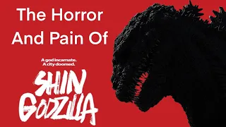 The Horror and Pain of Shin Godzilla