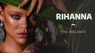 Rihanna | Megamix [2022]