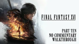 Final Fantasy XVI Gameplay walkthrough Part Ten Livestream