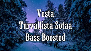 Vesta - Turvallista Sotaa (Bass Boosted)