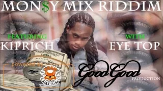 Kiprich - Eye Top (Raw) [Money Mix Riddim] April 2017