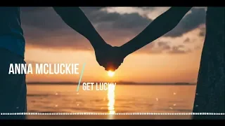 Anna McLuckie - Get Lucky