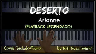 🎤 🎹 Deserto (PLAYBACK LEGENDADO no Piano) Arianne, by Niel Nascimento