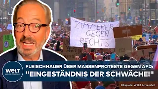 DEUTSCHLAND: "Eingeständnis der Schwäche!" - Fleischhauer über Massenproteste gegen die AfD!