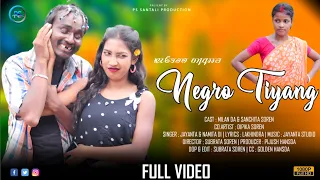 NEGRO TIYANG // FULL VIDEO // MILAN DA & SANCHITA // NEW SANTALI VIDEO 2023 // JAYANTA  & NAMITA DI